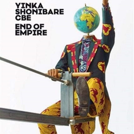 Yinka Shonibare CBE: End of Empire