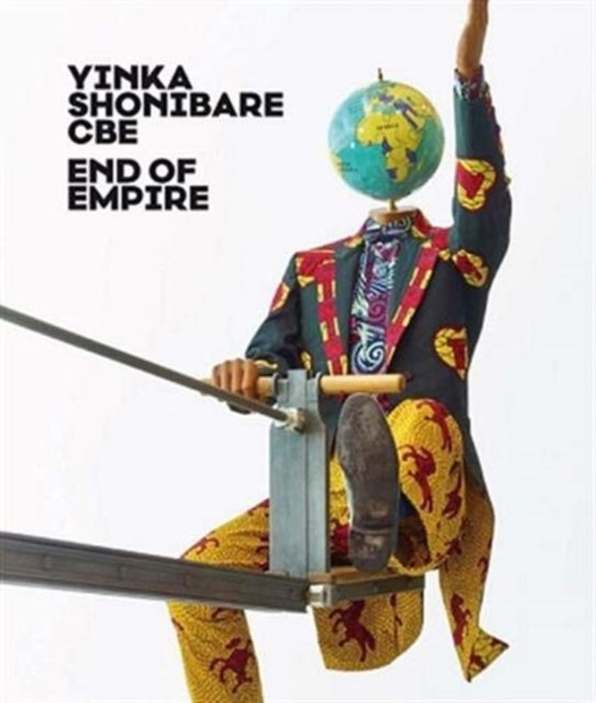 Yinka Shonibare CBE: End of Empire