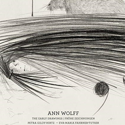 Ann Wolff: The Early Drawings - Frühe Zeichnungen (1981-1988)