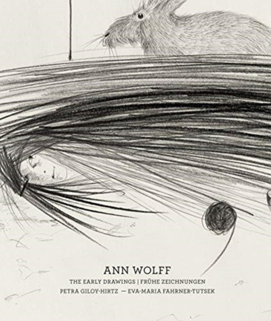 Ann Wolff: The Early Drawings - Frühe Zeichnungen (1981-1988)