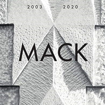 Mack. Sculptures (Bilingual edition): 2003–2020