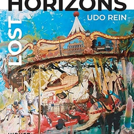 Lost Horizons: Udo Rein