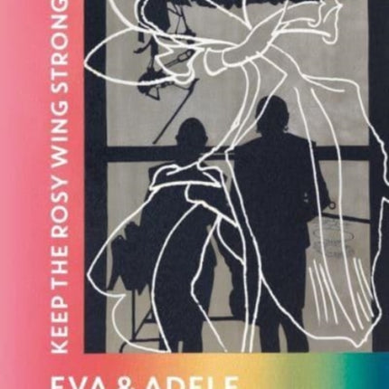 Eva & Adele (Bilingual edition): Keep the Rosy Wing Strong