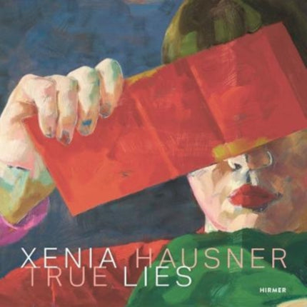 Xenia Hausner: True Lies