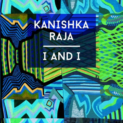 Kanishka Raja: I and I