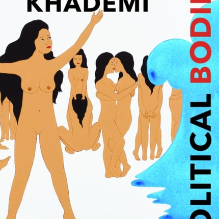 Kubra Khademi (Multi-lingual edition): Political Bodies