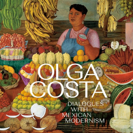 Olga Costa: Dialogues with Mexican Modernism