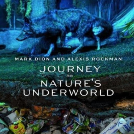 Mark Dion and Alexis Rockman: Journey to Nature’s Underworld