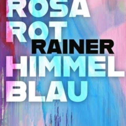 Arnulf Rainer: Rosarot Himmelblau