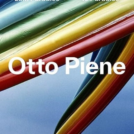 Otto Piene Paths to Paradise