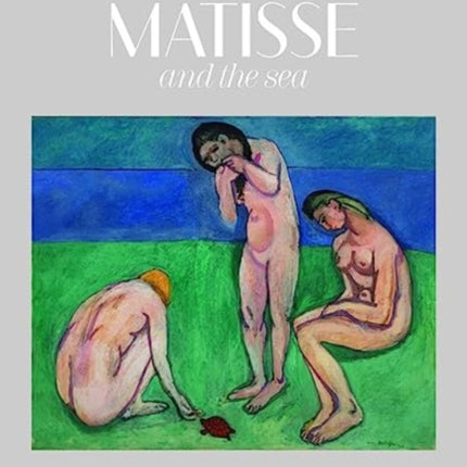 Matisse and the Sea