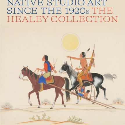 Native Studio Art Since the 1920s