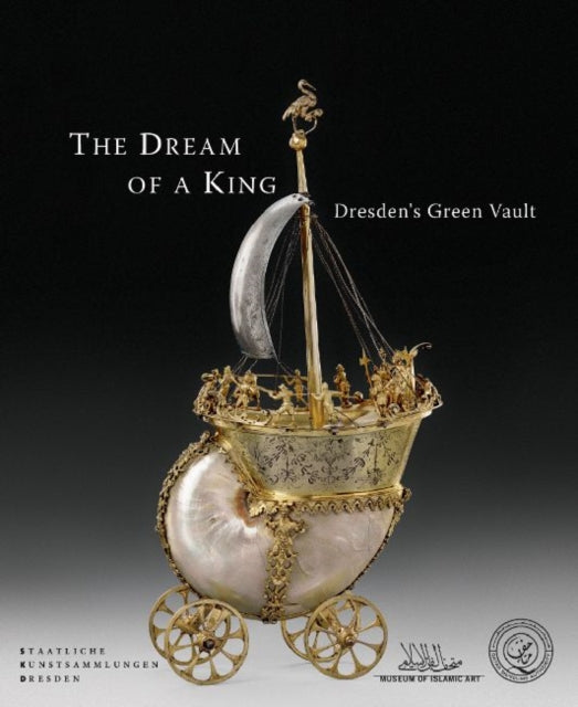 The Dream of a King: Dresden's Green Vault