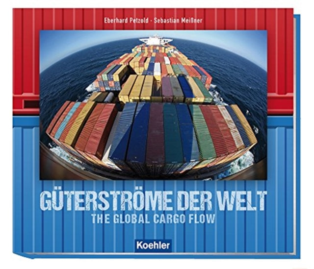 Guterstrome Der Welt : The Global Cargo Flow