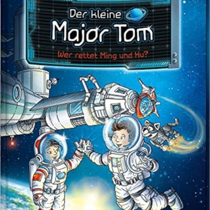 Der kleine Major Tom Band 11 Wer rettet Ming und Hu