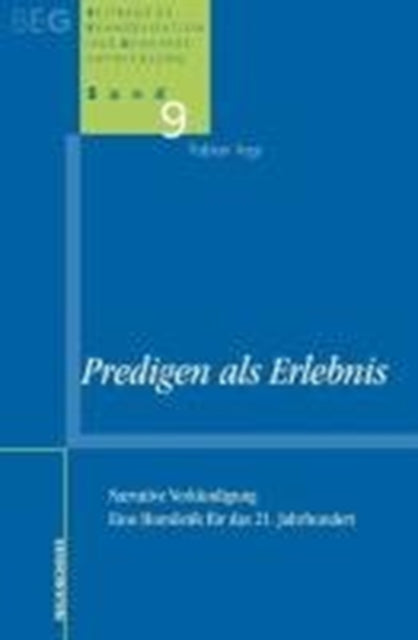 BeitrÃ¤ge zu Evangelisation und Gemeindeentwicklung: Narrative VerkÃ"ndigung. Eine Homiletik fÃ"r das 21. Jahrhundert