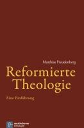 Reformierte Theologie: Eine EinfÃ"hrung