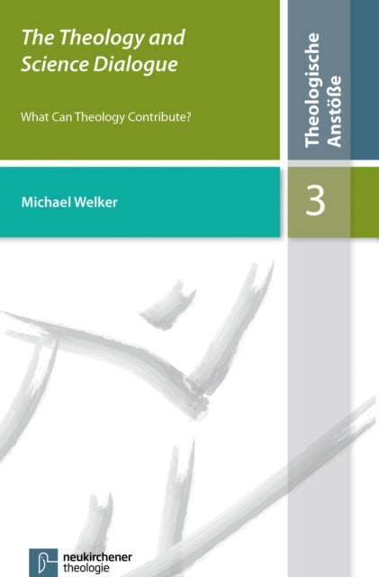 The Theology and Science Dialogue: What Can Theology Contribute?