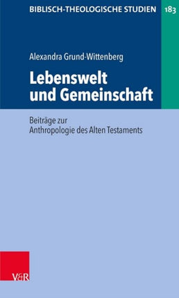 Lebenswelt und Gemeinschaft: Beiträge zur Anthropologie des Alten Testaments