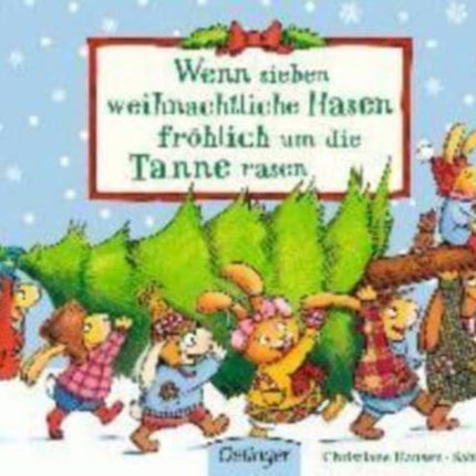 Wenn sieben weihnachtliche Hasen frohlich um die Tanne rasen