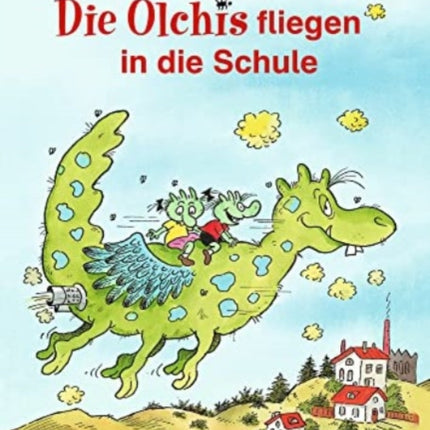 Die Olchis fliegen in die Schule