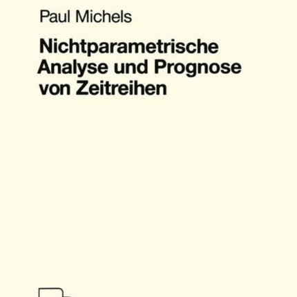 Nichtparametrische Analyse und Prognose von Zeitreihen