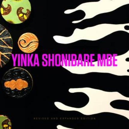 Yinka Shonibare MBE: Revised and Expanded Edition