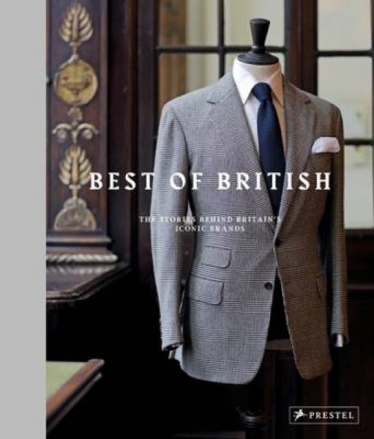 Best of British: The Stories Behind Britain's Iconic Brands