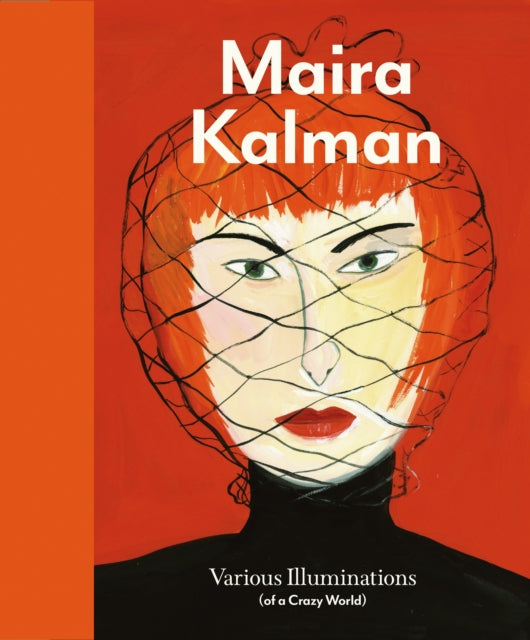 Maira Kalman Various Illuminations of a Crazy World