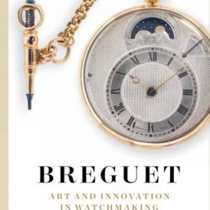 Breguet: Art and Innovation In Watchmaking