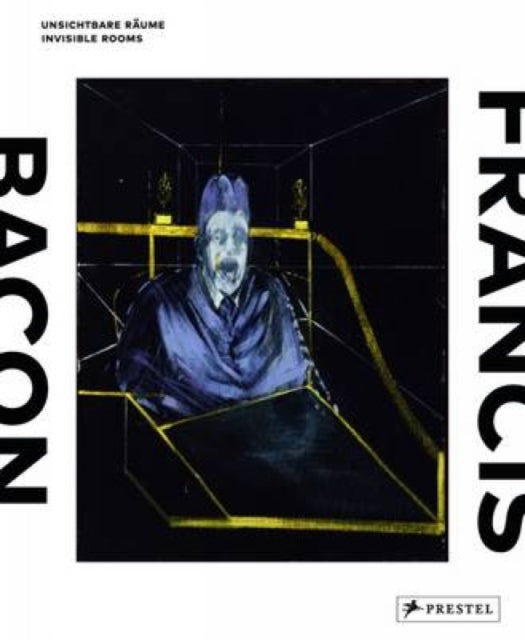 Francis Bacon: Invisible Rooms