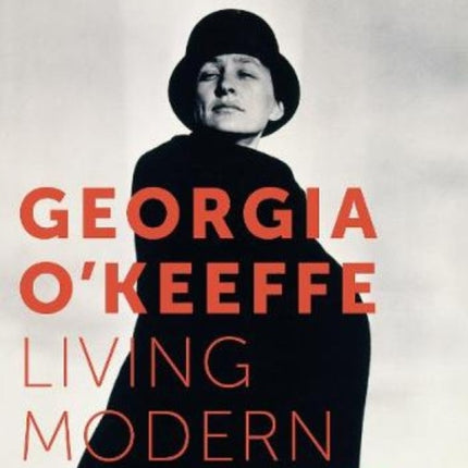 Georgia O'Keeffe: Living Modern