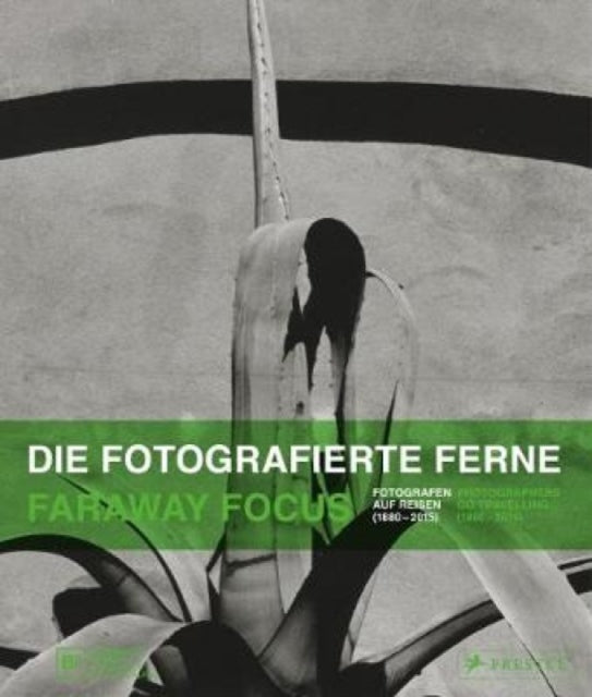 Faraway Focus: Photographers Go Travelling (1880-2015)