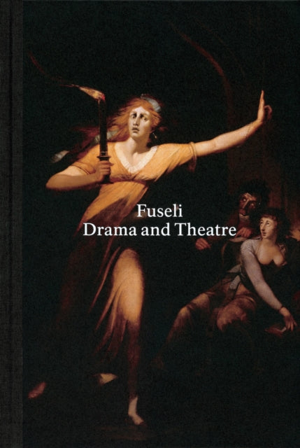 Henry Fuseli: Drama and Theatre