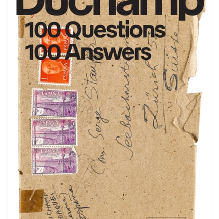 Marcel Duchamp: 100 Questions. 100 Answers