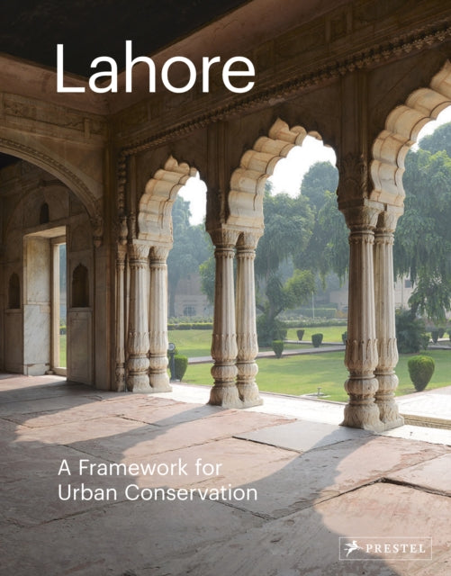 Lahore: A Framework for Urban Conservation