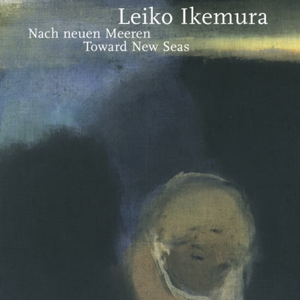 Leiko Ikemura: Toward New Seas