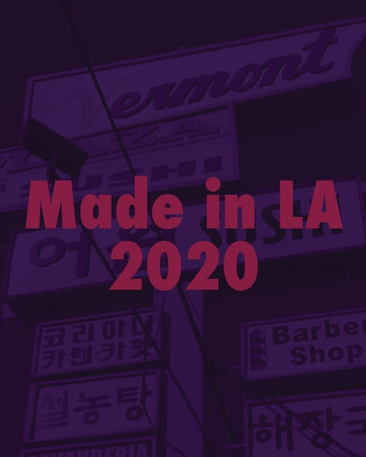 Made in L.A. 2020: A Version