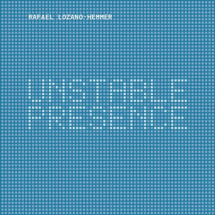 Rafael Lozano-Hemmer: Unstable Presence