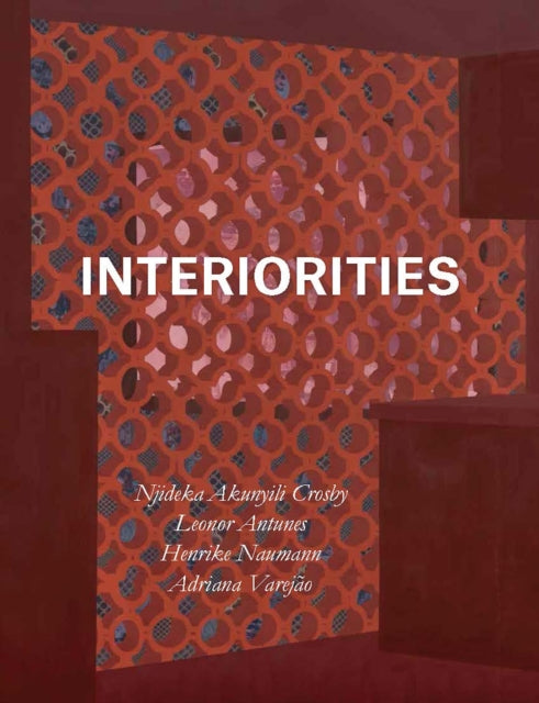 Interiorities: Njideka Akunyili Crosby, Leonor Antunes, Henrike Naumann, Adriana Varejão