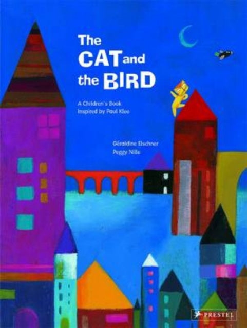 The Cat and the Bird: A Children's Book Inspired by Paul Klee