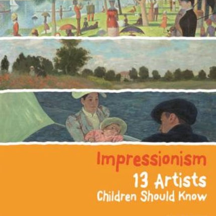 Impressionism: 13 Artists Children Should Know