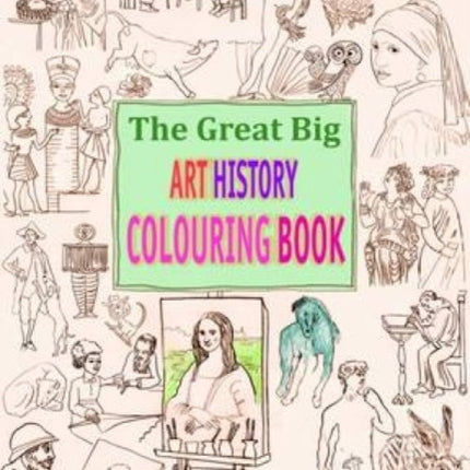 The Great Big Art History Colouring Book