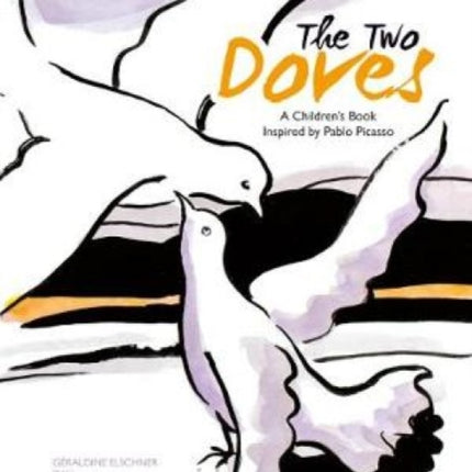 The Two Doves: A Children's Book Inspired by Pablo Picasso