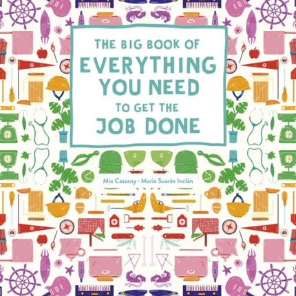 The Big Book of Everything You Need to Get the Job Done