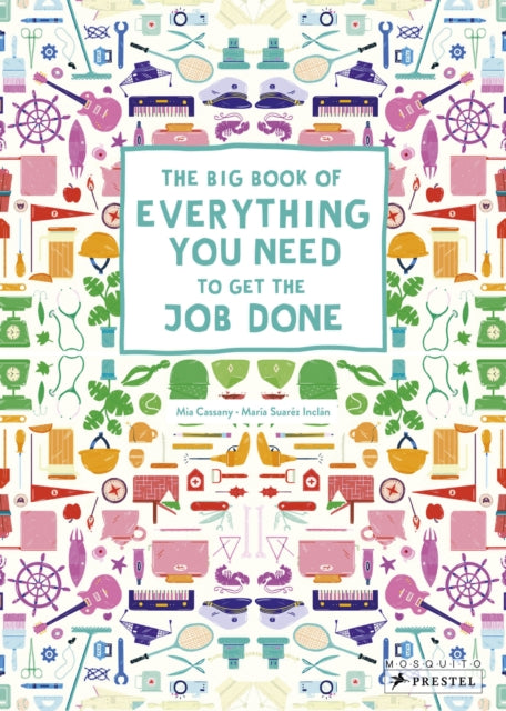 The Big Book of Everything You Need to Get the Job Done