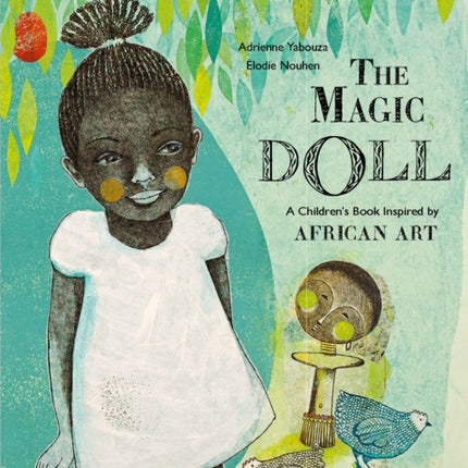 The Magic Doll: A Children's Book Inspired by African Art