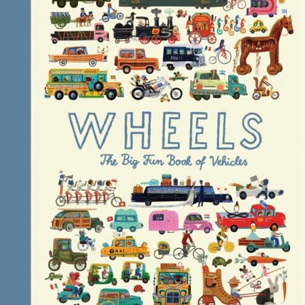 Wheels: The Big Fun Book of Vehicles