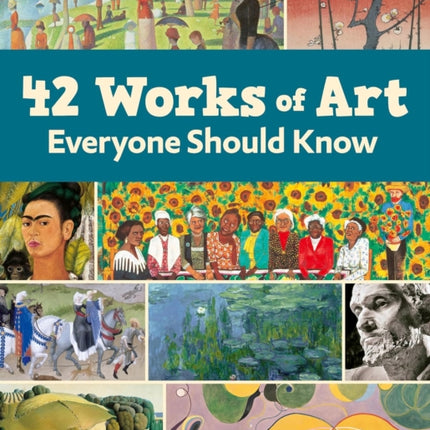 42 Works of Art Everyone Should Know