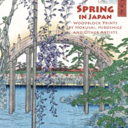 Spring in Japan  Woodblock Prints by Hokusai Hiroshige and Other Artists